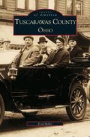 Tuscarawas County, Ohio (Images of America: Ohio) 0738507407 Book Cover