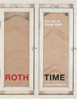 Roth Time: A Dieter Roth Retrospective 0870700359 Book Cover