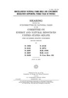 Miscellaneous national parks bills and concurrent resolution supporting World Year of Physics 1707927901 Book Cover