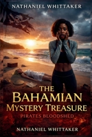 Bahamian Mystery Treasure: Pirates Bloodshed B0GTN5ZQX6 Book Cover