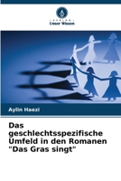 Das geschlechtsspezifische Umfeld in den Romanen "Das Gras singt" (German Edition) 620776675X Book Cover