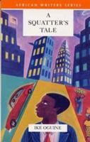 A Squatter's Tale (African Writers Series) 0435906550 Book Cover