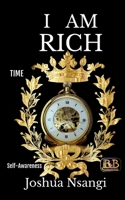 I AM RICH: TEMPORAL- AND SELF-AWARENESS (Motivate Success to Pursue You) B0882JNR19 Book Cover