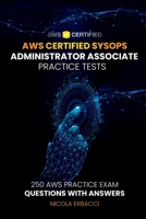 AWS Certified SysOps Administrator Associate Practice Tests: 250 AWS Practice Exam Questions with Answers B09SWPG2Y2 Book Cover
