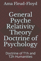 General Psyche Relativity Theory Doctrine of Psychology: Doctrine of T1h and T2h Humanities B08P8SJ5CM Book Cover