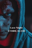 Last Night (THRILLER) B0DTH12HRG Book Cover