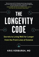 The Longevity Code: The New Science of Aging 1615194134 Book Cover
