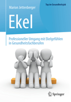 Ekel - Professioneller Umgang Mit Ekelgefühlen in Gesundheitsfachberufen 3662541548 Book Cover