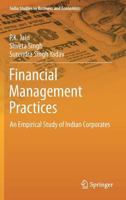 Financial Management Practices: An Empirical Study of Indian Corporates 8132217497 Book Cover