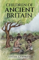 Children of Ancient Britain 1761539728 Book Cover