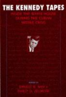 The Kennedy Tapes: Inside the White House During the Cuban Missile Crisis 0674179277 Book Cover