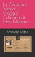 La Corte dei Sapori: Il Viaggio Culinario di Erico Memmo (German Edition) B0D9TR23S3 Book Cover
