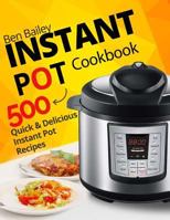 Instant Pot Cookbook: 500 Quick and Delicious Instant Pot Recipes 1979158444 Book Cover