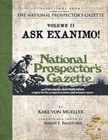 Selections From The National Prospector's Gazette Volume 2: Ask Exanimo! 1979637296 Book Cover