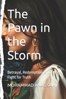 The Pawn in the Storm: Betrayal, Redemption, and the Fight for Truth B0DTHHVB7L Book Cover