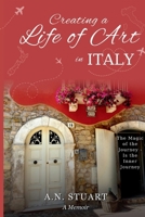 Creating a Life of Art in Italy 1738618803 Book Cover