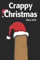 Crappy Christmas Diary 2020: Funny full year 2020 - 185 page diary journal notebook for grumpy Christmas grouches 1673583814 Book Cover