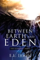 Between Earth and Eden B08LNLG7H6 Book Cover