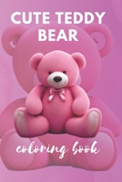 Cute Teddy Bear Coloring Book: Easy Fun activity Book for Stress Relief and Relaxation B0CKW8L9B2 Book Cover