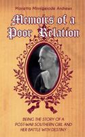 Memoirs of a Poor Relation: Being the Story of a Post-War Southern Girl and Her Battle With Destiny 163391061X Book Cover