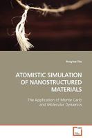 ATOMISTIC SIMULATION OF NANOSTRUCTURED MATERIALS: The Application of Monte Carlo and Molecular Dynamics 3639067665 Book Cover