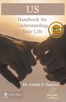 Us: Handbook for Understanding Your Life 1961728117 Book Cover