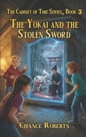 The Yokai and the Stolen Sword: Cabinet of Time Series, Book 3 B0GVBBT6TG Book Cover