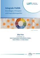 Integrale Politik - Grundlagen, Prinzipien und Inspirationsquellen: Plädoyer für einen Paradigmenwechsel in der Politik auf der Grundlage eines integralen Bewusstseins (German Edition) 334788907X Book Cover