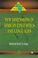 New Dimensions in African Linguistics and Languages (Trends in African Linguistics, 3) 0865436657 Book Cover
