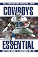 Cowboys Essential: Everything You Need to Know to Be a Real Fan! (Essential) 1572438614 Book Cover