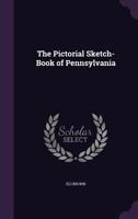 The Pictorial Sketch-Book of Pennsylvania 1144575133 Book Cover