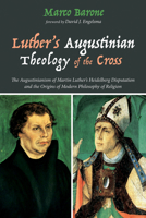 Luther's Augustinian Theology of the Cross 1556355998 Book Cover
