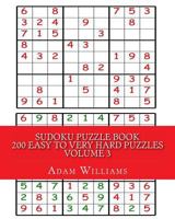 Sudoku Puzzle Book: 200 Easy to Very Hard Puzzles Volume 3 1533302685 Book Cover