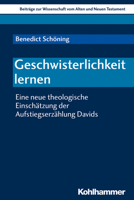 Geschwisterlichkeit Lernen : Eine Neue Theologische Einschatzung der Aufstiegserzahlung Davids 3170375431 Book Cover