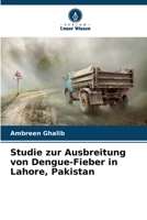 Studie zur Ausbreitung von Dengue-Fieber in Lahore, Pakistan (German Edition) 6209889182 Book Cover