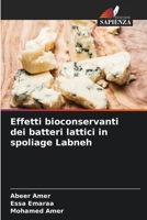 Effetti bioconservanti dei batteri lattici in spoliage Labneh 620452240X Book Cover