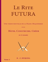 Le Rite Futura: Une Vision Nouvelle de la Franc-Ma?onnerie null Book Cover