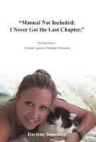 "Manual Not Included: I Never Got the Last Chapter."; Saving Dopey: A Battle Against Multiple Myeloma 1466936630 Book Cover