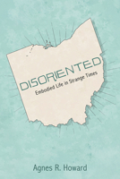 Disoriented: Embodied Life in Strange Times B0GHSZQKDW Book Cover