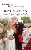 Crown Prince, Pregnant Bride! 0373177038 Book Cover