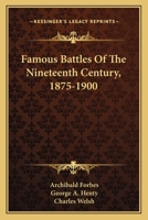 Famous Battles Of The Nineteenth Century, 1875-1900 1163631779 Book Cover