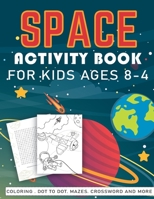 SPACE ACTIVITY BOOK FOR KIDS AGES 8-12: Space Puzzles Interesting Facts about Space, Stars, and Planets , Solar System Coloring, copy the picture ,Dot to Dot, Mazes, crosswords, Word Search and More! B08CPG3BGJ Book Cover