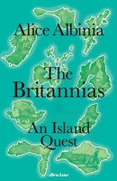 The Britannias: An Archipelago's Tale 0241669634 Book Cover