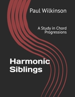 Harmonic Siblings: A Study in Chord Progressions B0F5YRZMQF Book Cover