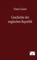 Geschichte Der Englischen Republik 1161180117 Book Cover