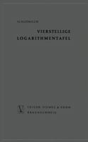 Vierstellige Logarithmentafel: Mit Trigonometrischen Tafeln Nebst Erganzendem Zahlenwerk Zum Naturlichen Rechnen 3322980049 Book Cover