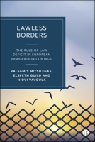 Lawless Borders: The Rule of Law Deficit in Immigration Control 1529237785 Book Cover