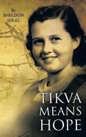 Tikva Means Hope 1466961805 Book Cover