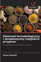Potencjal farmakologiczny i terapeutyczny indyjskich przypraw (Polish Edition) 6208762529 Book Cover