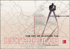 The Art of Shaping the Metropolis 0071817964 Book Cover